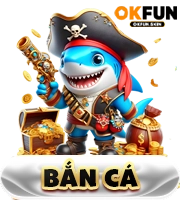 bắn cá okfun
