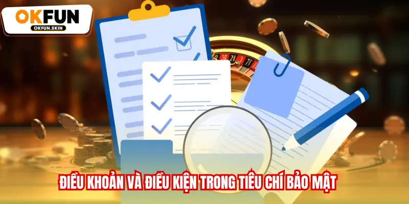 Điều khoản và điều kiện trong tiêu chí bảo mật