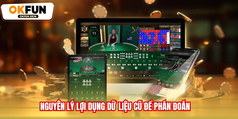 Nguyên lý lợi dụng dữ liệu cũ để phán đoán