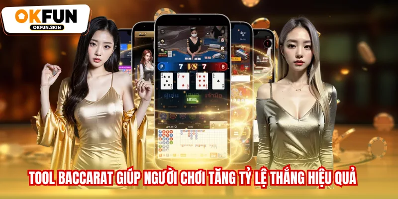Tool Baccarat Giúp Người Chơi Tăng Tỷ Lệ Thắng Hiệu Quả